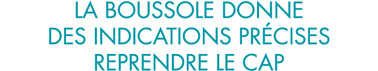 la boussole donne des indications pr cises reprendre le cap