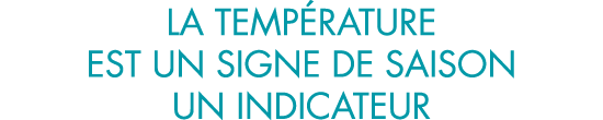 la temp rature est un signe de saison un indicateur 