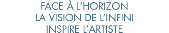 face   l horizon la vision de l infini inspire l artiste