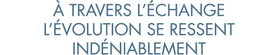   travers l  change l  volution se ressent ind niablement