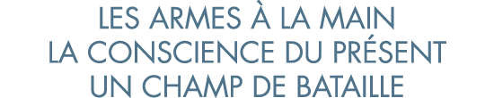 les armes   la main la conscience du pr sent un champ de bataille