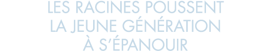 les racines poussent la jeune g n ration   s  panouir
