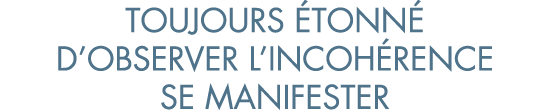 toujours  tonn  d observer l incoh rence se manifester