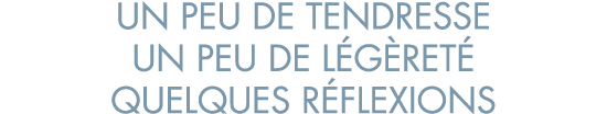 un peu de tendresse un peu de l g ret  quelques r flexions