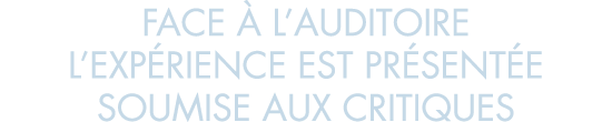 face   l auditoire l exp rience est pr sent e soumise aux critiques