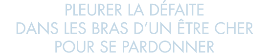 pleurer la d faite dans les bras d un  tre cher pour se pardonner