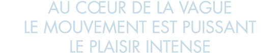 au c ur de la vague le mouvement est puissant le plaisir intense