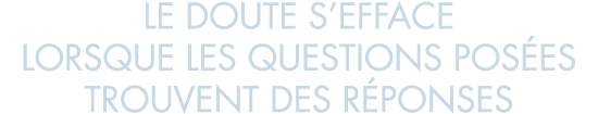 le doute s efface lorsque les questions pos es trouvent des r ponses