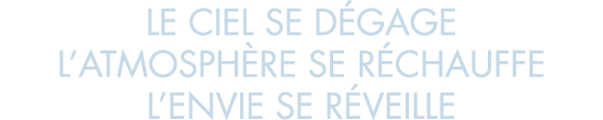 le ciel se d gage l atmosph re se r chauffe l envie se r veille