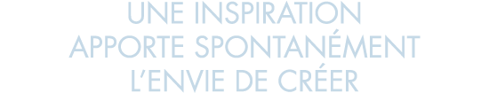 une inspiration apporte spontan ment l envie de cr er