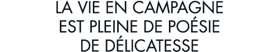 la vie en campagne est pleine de po sie de d licatesse
