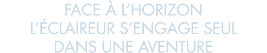 face   l horizon l  claireur s engage seul dans une aventure