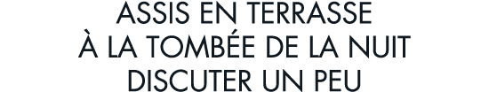 assis en terrasse   la tomb e de la nuit discuter un peu