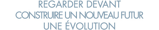 regarder devant construire un nouveau futur une  volution