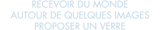 recevoir du monde autour de quelques images proposer un verre