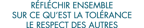 r fl chir ensemble sur ce qu est la tol rance le respect des autres