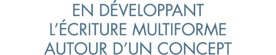 en d veloppant l  criture multiforme autour d un concept