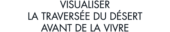 visualiser la travers e du d sert avant de la vivre