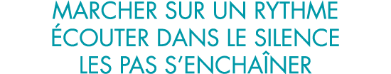 marcher sur un rythme  couter dans le silence les pas s encha ner
