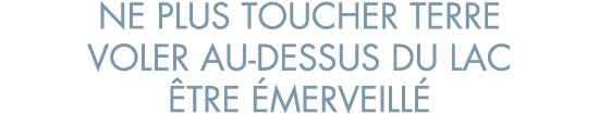 ne plus toucher terre voler au-dessus du lac  tre  merveill 