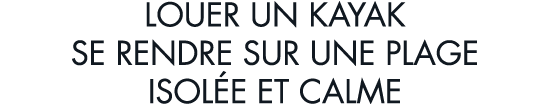 louer un kayak se rendre sur une plage isol e et calme