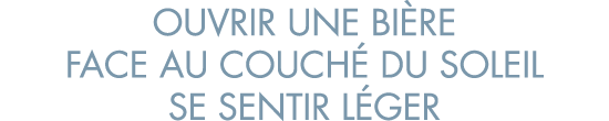 ouvrir une bi re face au couch  du soleil se sentir l ger