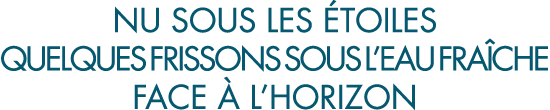 nu sous les  toiles quelques frissons sous l eau fra che face   l horizon