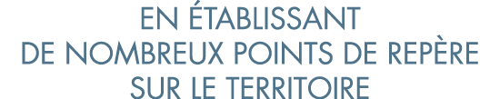 en  tablissant de nombreux points de rep re sur le territoire
