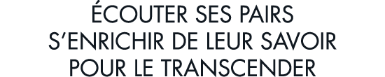  couter ses pairs s enrichir de leur savoir pour le transcender
