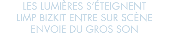 les lumi res s  teignent Limp bizkit entre sur sc ne envoie du gros son