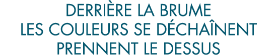 derri re la brume les couleurs se d cha nent prennent le dessus