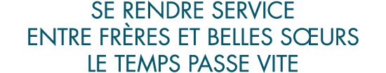 se rendre service entre fr res et belles s urs le temps passe vite