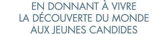 en donnant   vivre la d couverte du monde aux jeunes candides