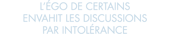 l  go de certains envahit les discussions par intol rance