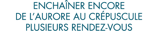 encha ner encore de l aurore au cr puscule plusieurs rendez-vous