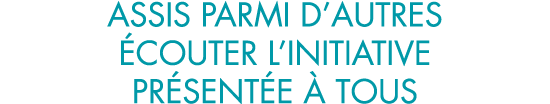 assis parmi d autres  couter l initiative pr sent e   tous