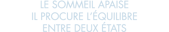 le sommeil apaise il procure l  quilibre entre deux  tats