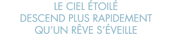 le ciel  toil  descend plus rapidement qu un r ve s  veille