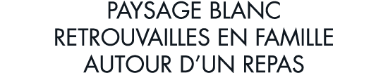 paysage blanc retrouvailles en famille autour d un repas
