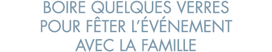 boire quelques verres pour f ter l  v nement avec la famille