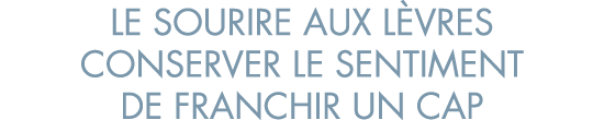 le sourire aux l vres conserver le sentiment de franchir un cap