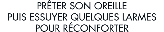 pr ter son oreille puis essuyer quelques larmes pour r conforter