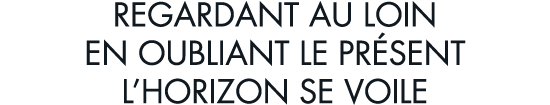 regardant au loin en oubliant le pr sent l horizon se voile