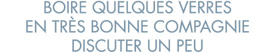 boire quelques verres en tr s bonne compagnie discuter un peu