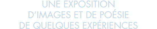 une exposition d images et de po sie de quelques exp riences
