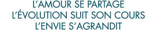 l amour se partage l  volution suit son cours l envie s agrandit