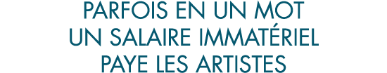 parfois en un mot un salaire immat riel paye les artistes