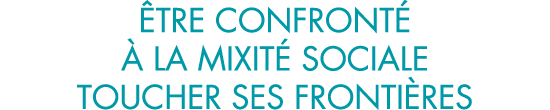  tre confront    la mixit  sociale toucher ses fronti res