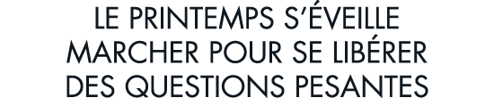 le printemps s  veille marcher pour se lib rer des questions pesantes