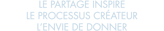 le partage inspire le processus cr ateur l envie de donner